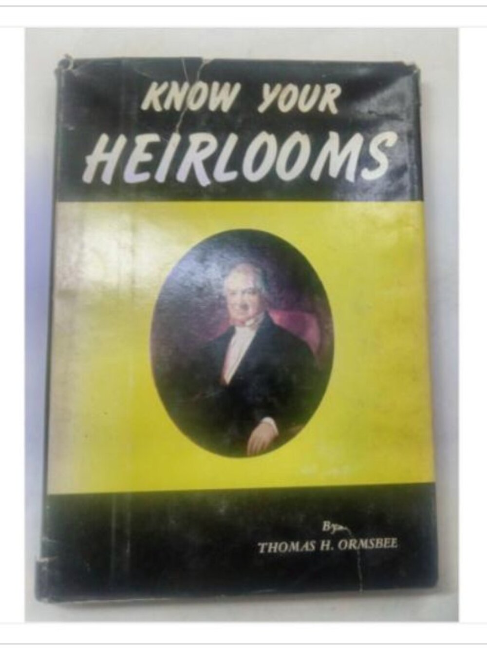 Know Your Heirlooms Furniture China Glass Prints Quilts Antiques 1957 HC